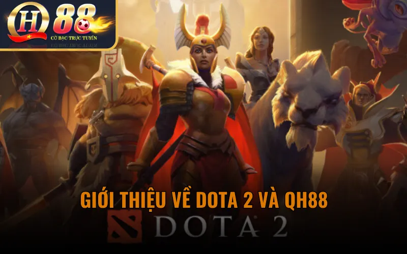 Giới thiệu về Dota 2 và QH88