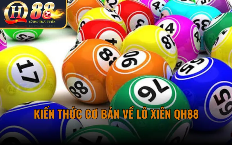 Kiến thức cơ bản về Lô Xiên QH88