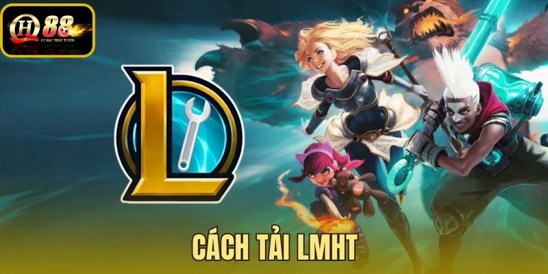 Cách Tải LMHT Riot Client VNG Chuẩn Nhất Tại QH88